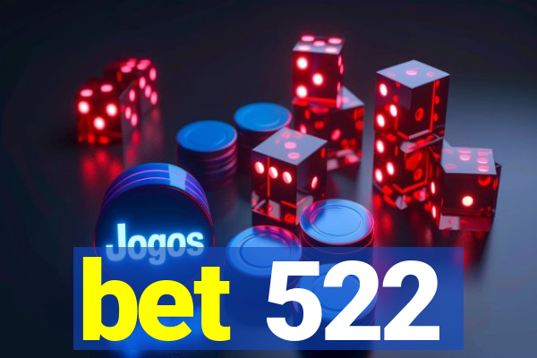 bet 522